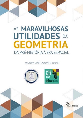As Maravilhosas Utilidades da Geometria da Pré-História à era Espacial