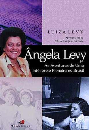 Ângela levy: as aventuras de uma intérprete pioneira no Brasil