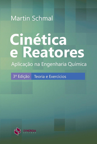 Cinética e reatores - Aplicação à engenharia química (3ª Edição)