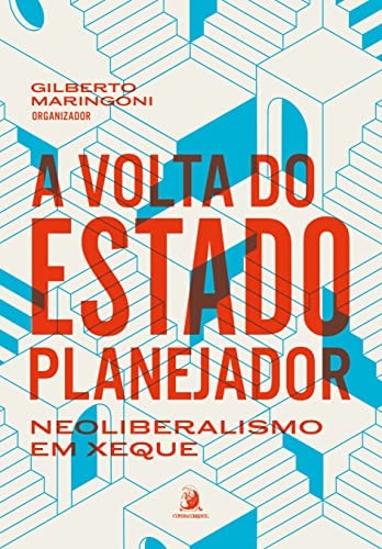 A volta do Estado planejador neoliberalismo em xeque