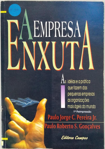 A empresa enxuta as ideias e a pratica que fazem das pequenas empresas as organizações mais ageis do mundo