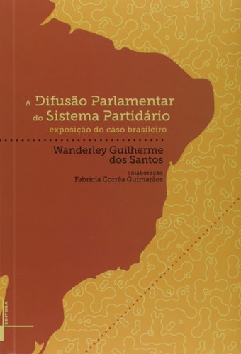 A difusão parlamentar do sistema partidário exposição do caso brasileiro