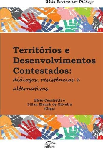 Territórios e desenvolvimentos contestados - diálogos, resistências e alternativas