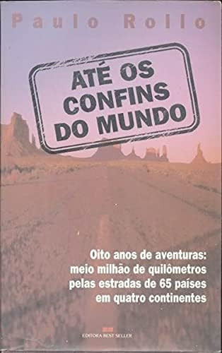 ATE OS CONFINS DO MUNDO