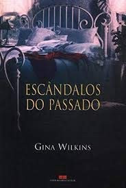 escndalos do passado gina wilkins