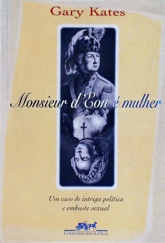 Monsieur d'Eon é mulher um caso de intriga política e embuste sexual