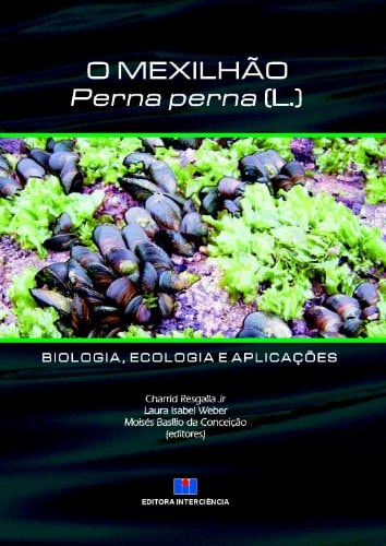 O mexilhão Perna perna (L.) biologia, ecologia e aplicações