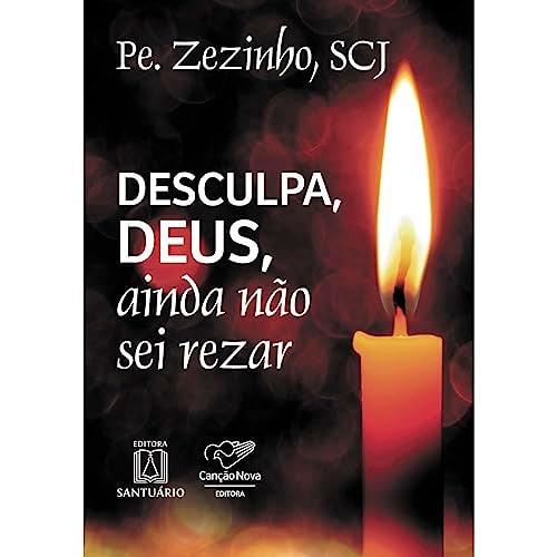 Desculpa, Deus, eu ainda não sei rezar