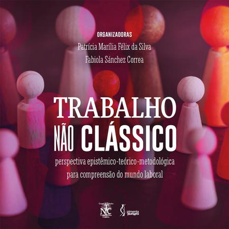 Trabalho não clássico perspectiva epistêmico-teórico-metodológica para compreensão do mundo laboral