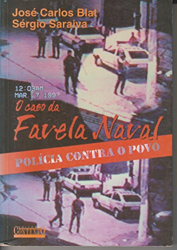 O caso da favela Naval: polícia contra o povo