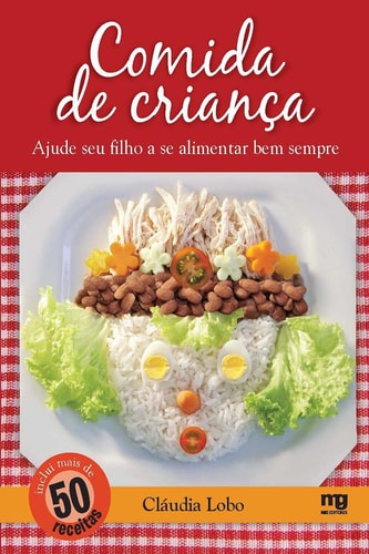 Comida de criança - Ajude seu filho a se alimentar bem sempre