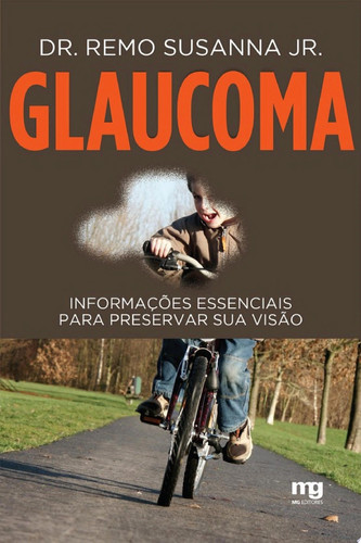 Glaucoma Informações essenciais para preservar sua visão
