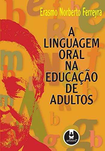 A LINGUAGEM ORAL NA EDUCACAO DE ADULTOS