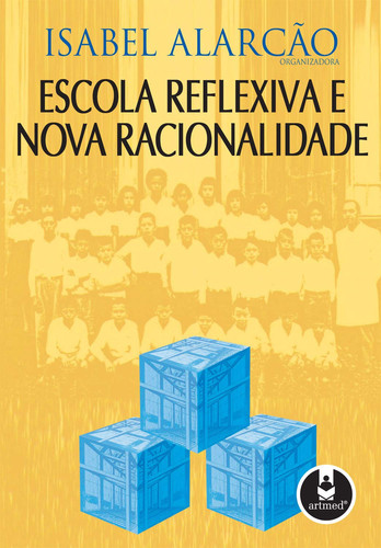 ESCOLA REFLEXIVA E NOVA RACIONALIDADE