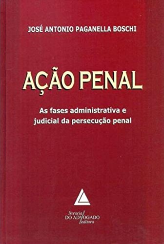 Ação penal as fases administrativa e judicial da persecução penal