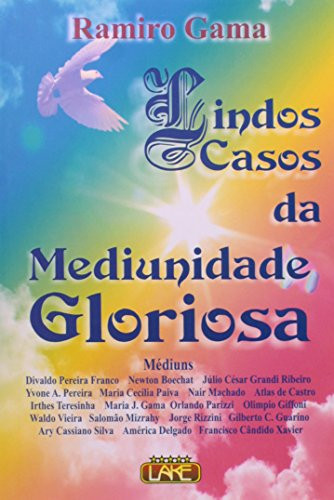 LINDOS CASOS DA MEDIUNIDADE GLORIOSA