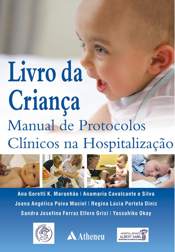 LIVRO DA CRIANÇA: MANUAL DE PROTOCOLOS CLINICOS NA HOSPITALIZAÇÃO