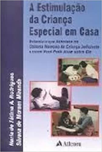 A ESTIMULACAO DA CRIANCA ESPECIAL EM CASA