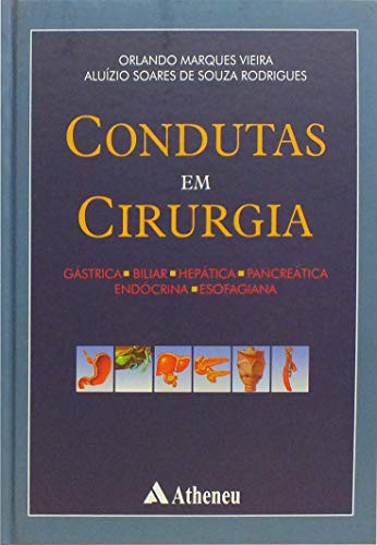 CONDUTAS EM CIRURGIA GÁSTRICA, BILIASR, HEPÁTICA, PANCREÁTICA, ENDÓCRINA E ESOFAGIANA