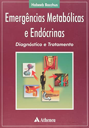 EMERGÊNCIAS METABÓLICAS E ENDÓCRINAS: DIAGNÓSTICO E TRATAMENTO