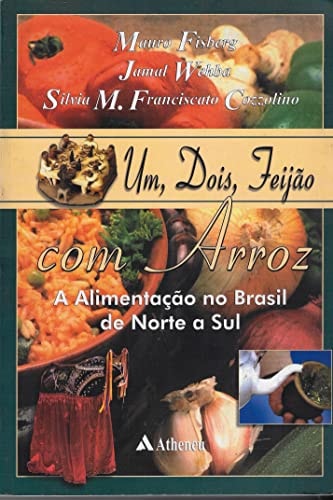 Um, Dois, Feijão com Arroz: a Alimentação no Brasil de Norte a Sul