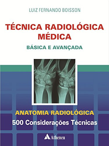 Tecnica Radiologica Medica - Basica E Avancada