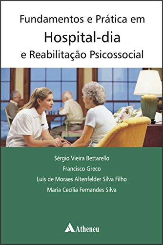 FUNDAMENTOS E PRÁTICA EM HOSPITAL-DIA E REABILITAÇÃO PSICOSSOCIAL