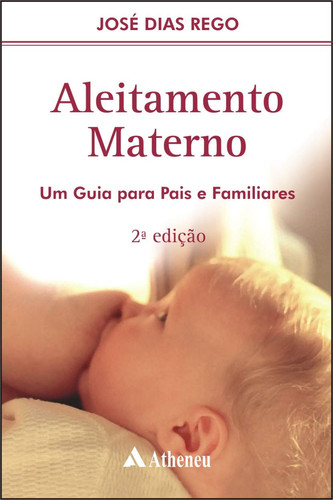 ALEITAMENTO MATERNO - UM GUIA PARA PAIS E FILHOS