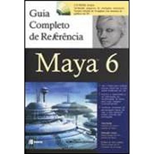 Maya 6 Guia Completo de Referencia - Acompanha CD-Rom