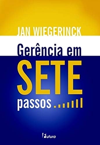 Gerência em sete passos ...