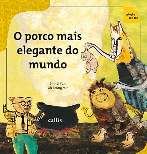 O Porco Mais Elegante do Mundo - Números Ordinal e Cardinal - Coleção Tan Tan