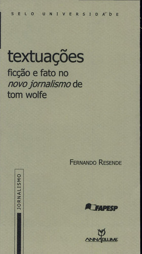 TEXTUACOES: FATO E FICCAO NO NOVO JORNALISMO DE TOM WOLFE