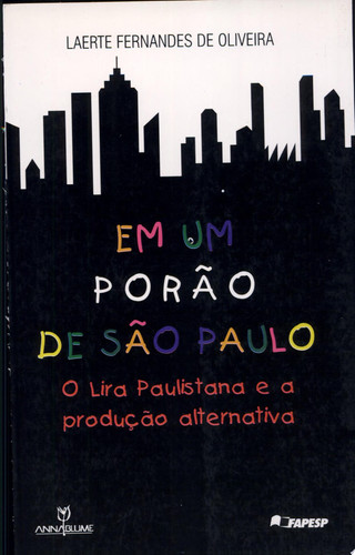 EM UM PORAO DE SAO PAULO: O LIRA PAULISTANA...