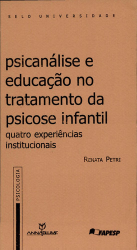 PSICANALISE E EDUCACAO NO TRATAMENTO DA PSICOSE INFANTIL