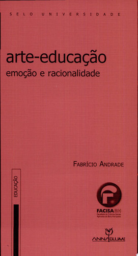 ARTE - EDUCAÇÃO - EMOÇÃO E RACIONALIDADE
