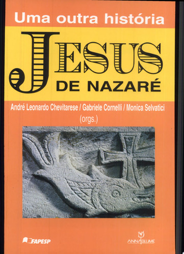 JESUS DE NAZARÉ - UMA OUTRA HISTÓRIA