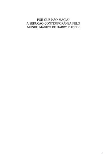 POR QUE NÃO MAGIA? A SEDUÇÃO CONTEMPORÂNEA PELO MUNDO MÁGICO DE HARRY POTTER