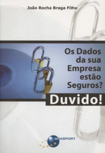 OS DADOS DA SUA EMPRESA ESTAO SEGUROS? DUVIDO!