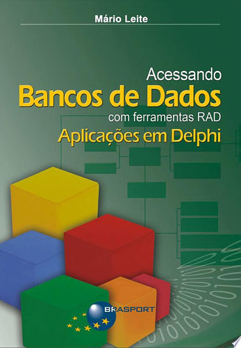 CONECTANDO BANCO DE DADOS COM FERRAMENTAS RAD : APLICAÇÕES EM DELPHI