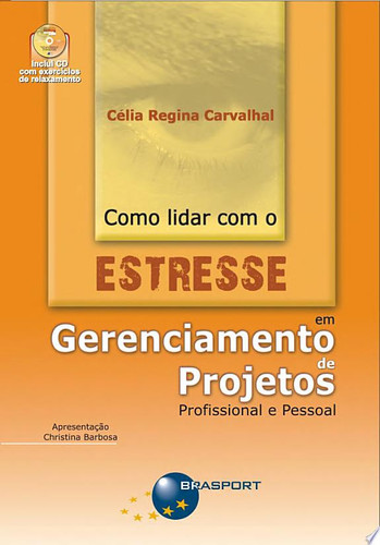 COMO LIDAR COM O STRESS NO GERENCIAMENTO DE PROJETOS