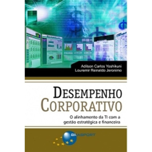 Desempenho empresarial corporativo: o alinhamento da tecnologia da informação com a gestão estratégica e financeira