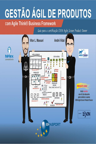 Gestão ágil de produtos com agile think business framework: guia para certificação EXIN agile scrum product owner