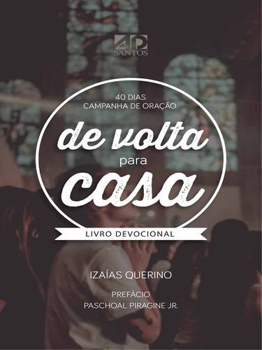 De Volta pra Casa - 40 dias de Oração - Devocional