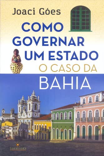 Como governar um estado o caso da Bahia