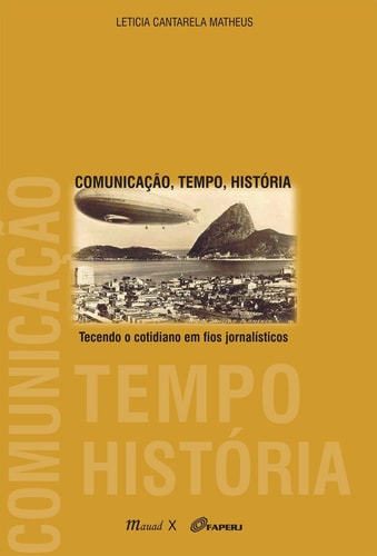 Comunicação, tempo, história: tecendo o cotidiano em fios jornalísticos