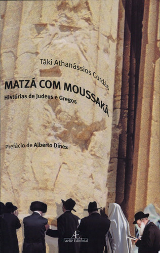 MATZÁ COM MOUSSAKÁ - HISTÓRIAS DE JUDEUS E GREGOS