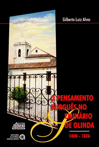 O PENSAMENTO BURGUES NO SEMINARIO DE OLINDA -1800-1836