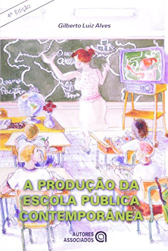 A PRODUCAO DA ESCOLA PUBLICA CONTEMPORANEA