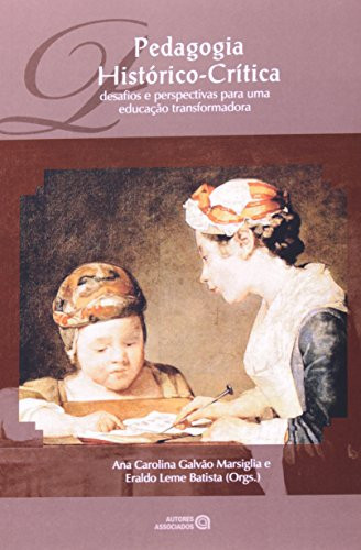 Pedagogia histórico-crítica: desfios e perspectivas para uma educação transformadora