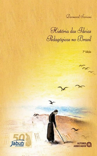 HISTÓRIA DAS IDEIAS PEDAGÓGICAS NO BRASIL